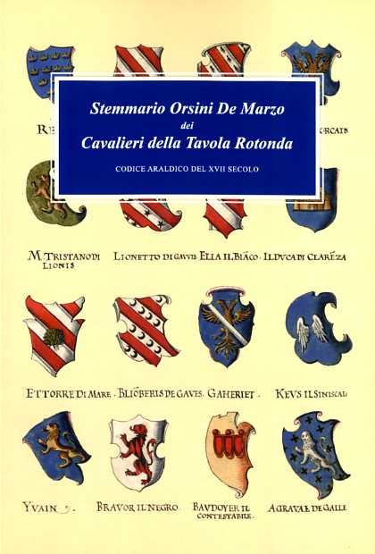 Stemmario Orsini De Marzo dei Cavalieri della Tavola Rotonda (codice araldico del XVII secolo)